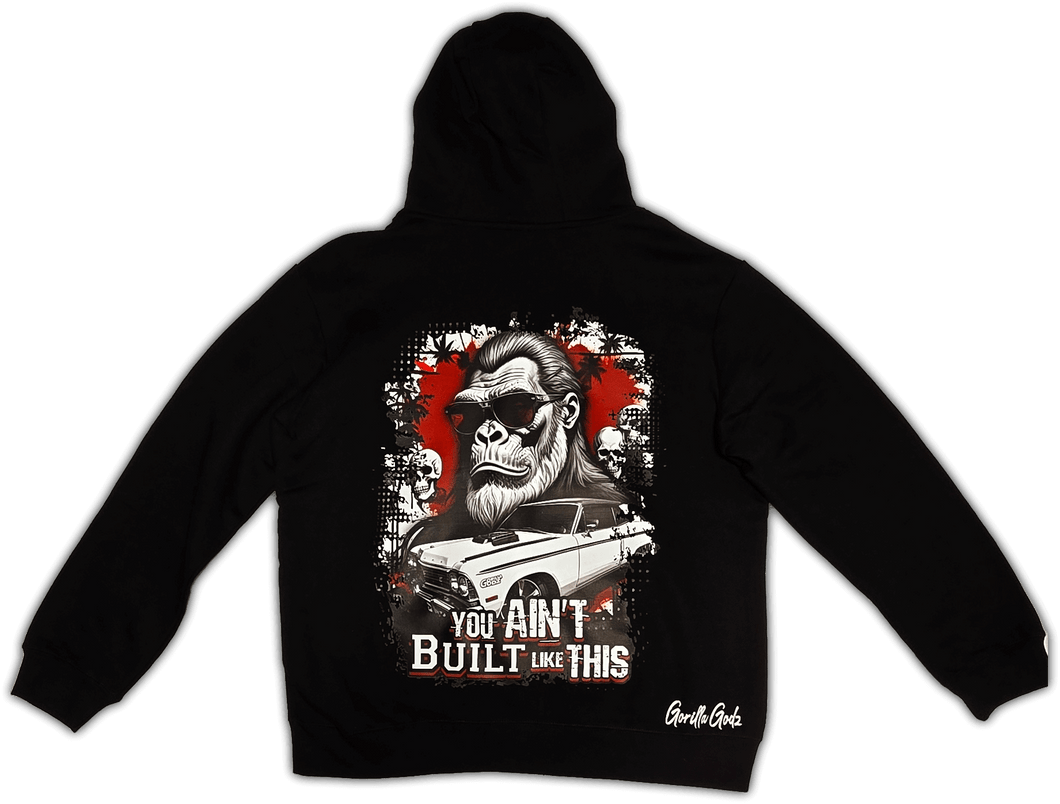 You Ain't Built like This Limited Edition Zip up (Last Few Left)