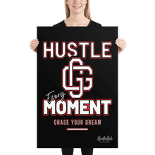 Load image into Gallery viewer, &quot;Hustle Every Moment&quot; Poster
