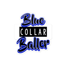 Load image into Gallery viewer, Blue Collar Baller Bubble-free stickers (3 Sizes)
