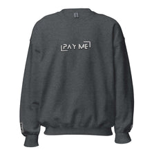 Load image into Gallery viewer, &quot;Pay Me&quot; Embroidered Unisex Sweatshirt (Color options available)
