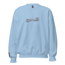 Load image into Gallery viewer, &quot;Pay Me&quot; Embroidered Unisex Sweatshirt (Color options available)
