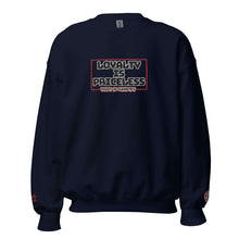 Load image into Gallery viewer, &quot;Loyalty is Priceless&quot; Embroidered Unisex Sweatshirt (Color options available)
