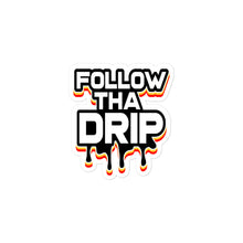 Load image into Gallery viewer, Follow tha Drip Bubble-free stickers (3 Sizes)
